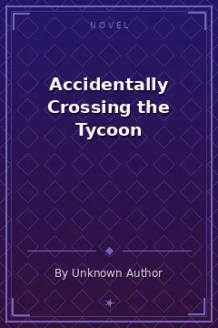 Accidentally Crossing the Tycoon
