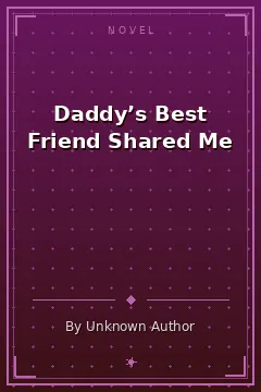 Daddy’s Best Friend Shared Me