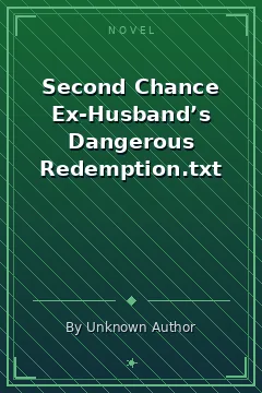 Second Chance Ex-Husband’s Dangerous Redemption.txt