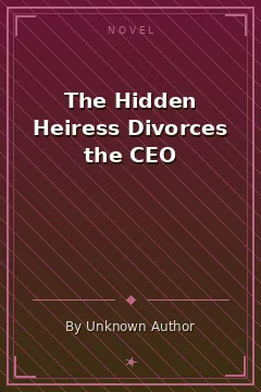 The Hidden Heiress Divorces the CEO