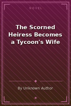 The Scorned Heiress Becomes a Tycoon's Wife